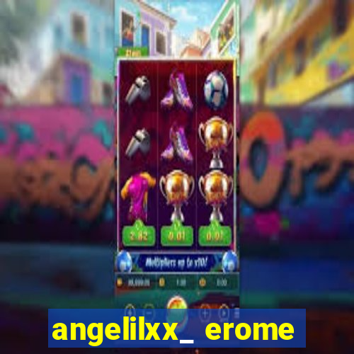 angelilxx_ erome